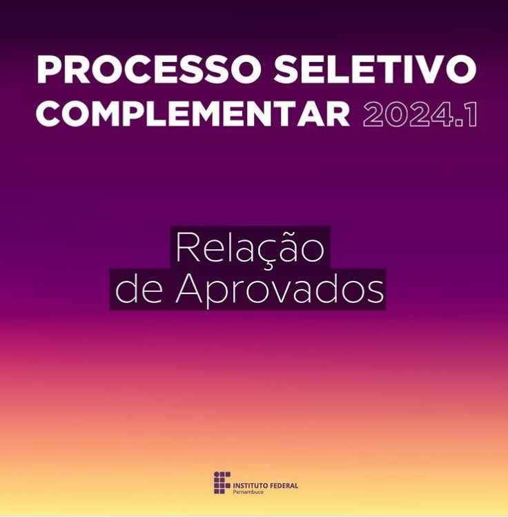 IFPE Caruaru divulga relação de aprovados do Processo Seletivo Complementar 2024.1 Rádio